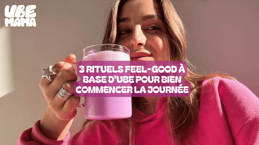 3 rituels feel-good à base d’ube pour bien commencer la journée - Ube Mama